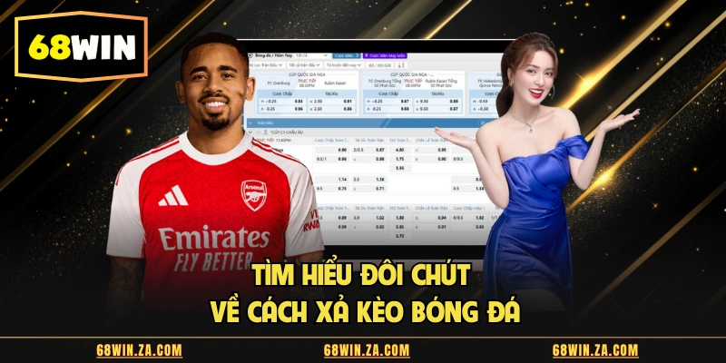 Tìm hiểu đôi chút về cách xả kèo bóng đá